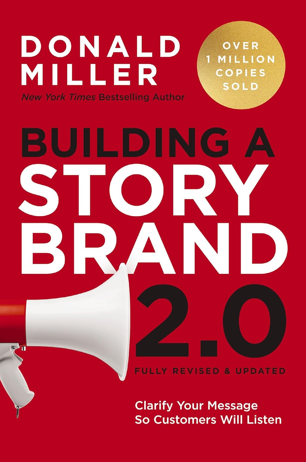 Building a StoryBrand: Clarify Your Message So Customers Will Listen
