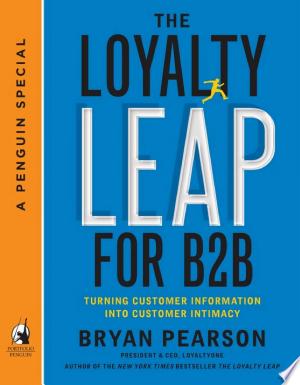 The Loyalty Leap: Turning Customer Information into Customer Intimacy