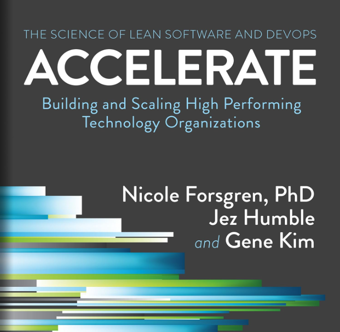 Accelerate: The science of Lean Software and DevOps