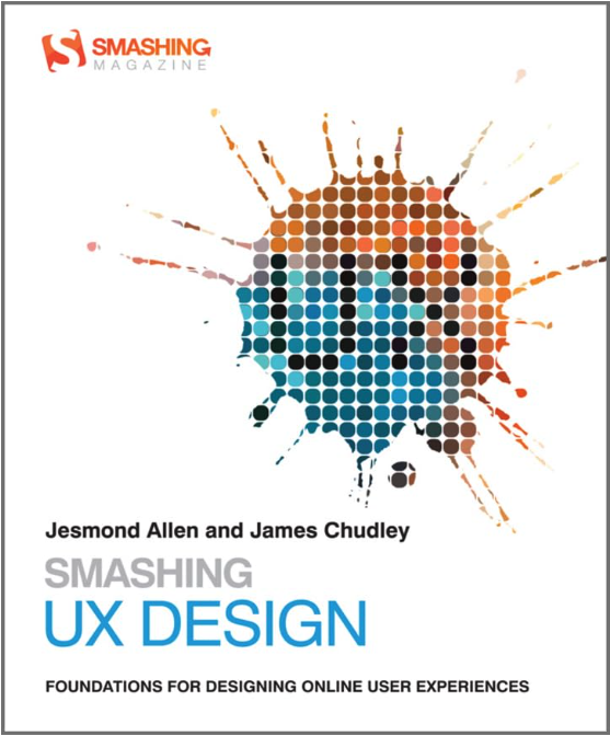 Smashing UX Design: foundations for designing online user experiences