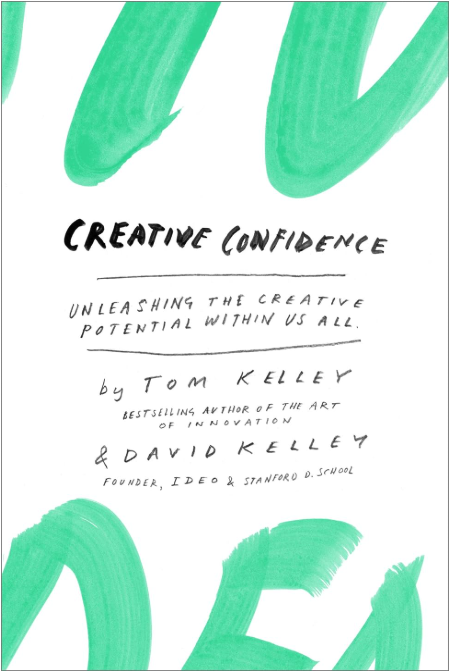 Creative Confidence: unleashing the creative potential within us all