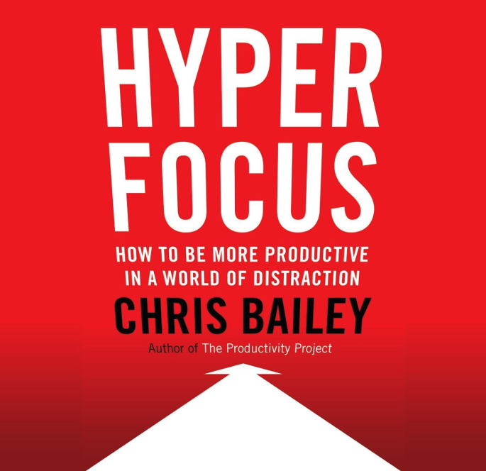 Hyperfocus: How to be more productive in a world of distraction