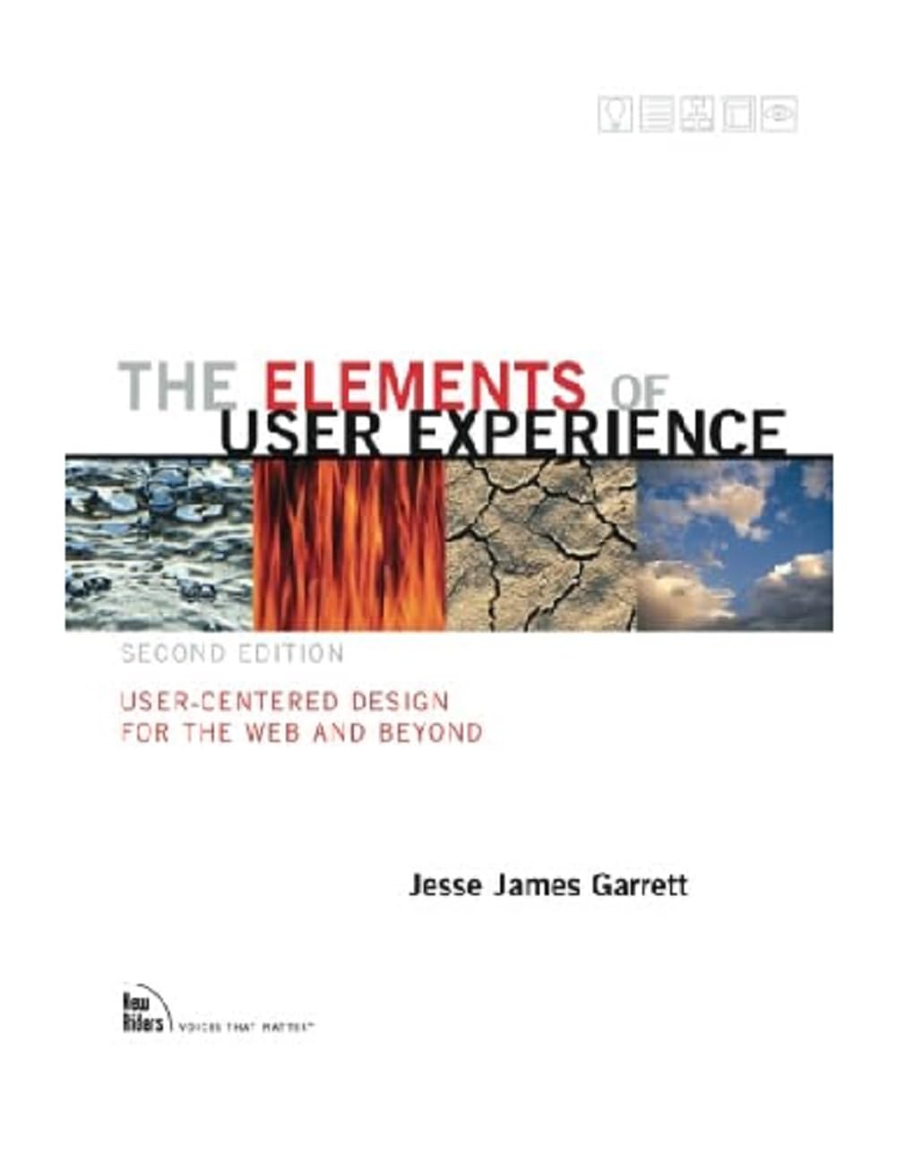 The elements of User Experience: User-centered design for the web and beyond