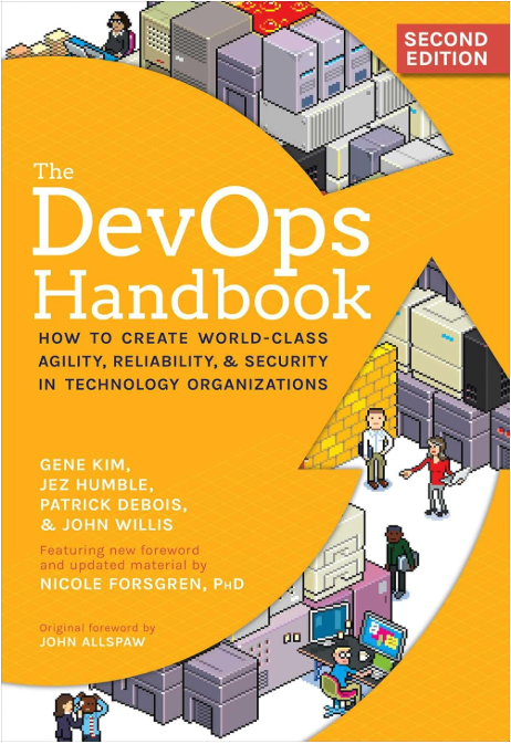 The DevOps Handbook: How to create world-class agility, reliability, and security in technology organizations